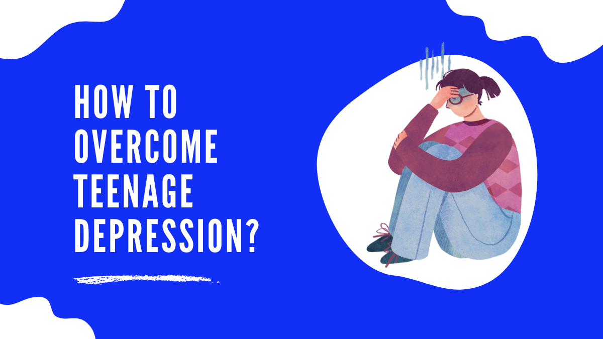 How to overcome teenage depression?